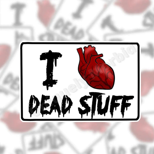I Heart Dead Stuff Die Cut Sticker - Uniquely Morbid