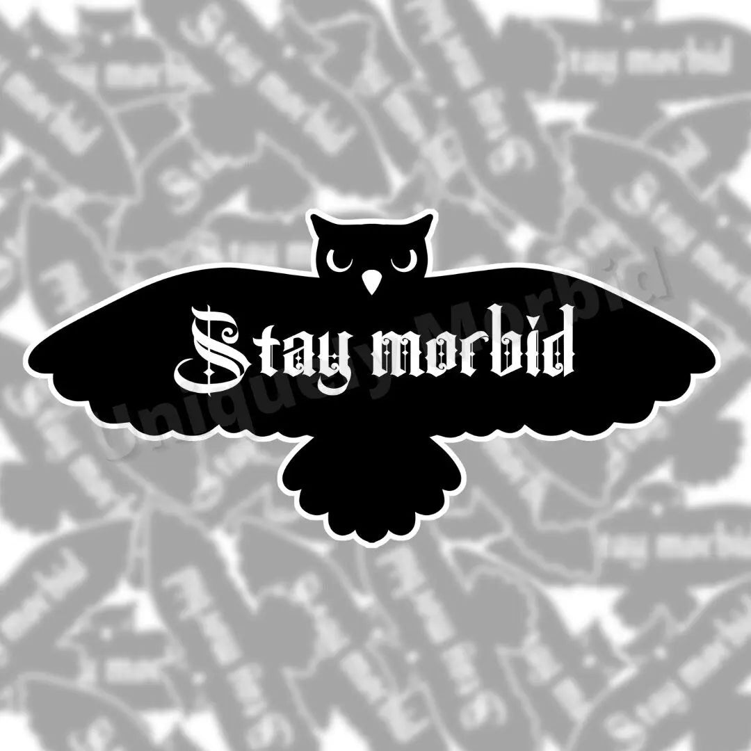 Stay Morbid Owl Die Cut Sticker - Uniquely Morbid